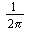 `/`(`+`(`*`(2, `*`(Pi))))